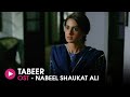 Tabeer | OST by Nabeel Shaukat Ali | HUM Music