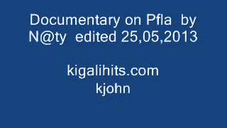 Doentary On Pfla By N Edited 25,05,2013 Kigalihits Com Youtube 240P