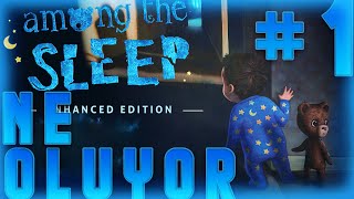 AMONG THE SLEEP BÖLÜM#1 NOLUYO YA ?