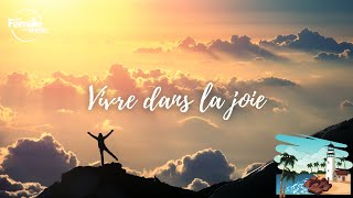 Vivre dans la joie - Culte 24 Juillet 2022