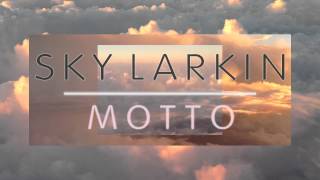 Watch Sky Larkin Motto video