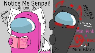 (Stop watching this vid🥲)Notice Me Senpai// Among Us Animation | Male version (O