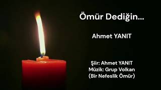 Ahmet YANIT - Ömür Dediğin...