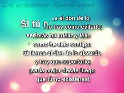 Ricardo Arjona- Si tú no existieras, (LETRA).