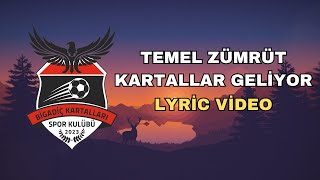 Temel Zümrüt - KARTALLAR GELİYOR |  Lyric  | (Beşiktaş marşından alınıp düzenlen