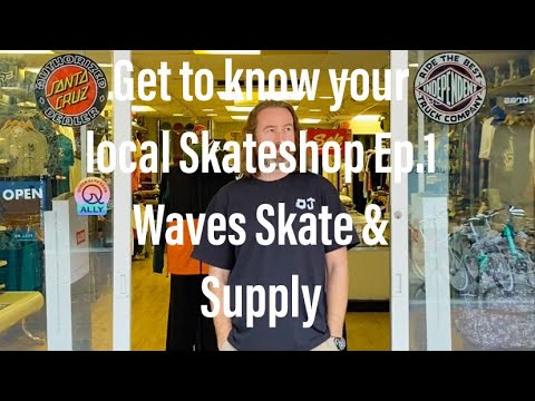 Support your local skate shop episode 1 - Get to know Waves Skateshop in Poole (UK)