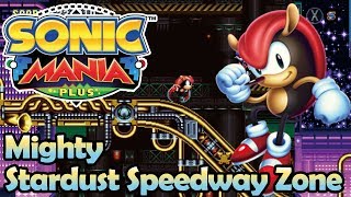 Sonic Mania Plus - Part 55 Stardust Speedway Zone Act 1 & 2 Mighty