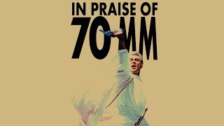 In Praise Of 70Mm