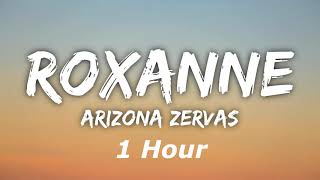 Arizona Zervas - Roxanne 1 Hour