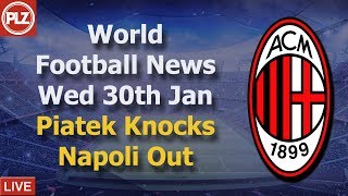 Piateck Knocks Napoli Out On Debut - Wednesday 30th January - PLZ World Football News