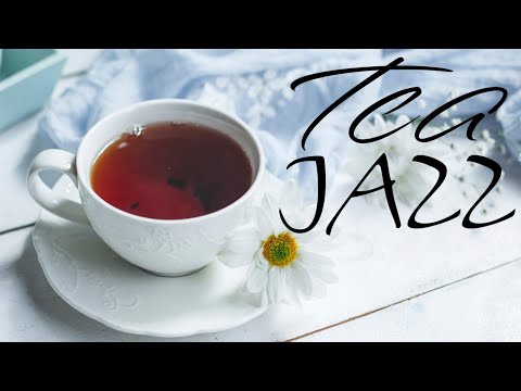 Tea Jazz - Relaxing Background JAZZ Music For Work,Study,Reading