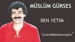 Müslüm Gürses - Ben Yetim