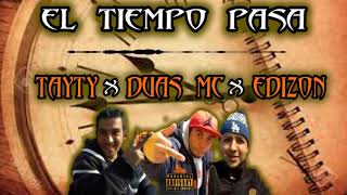 Tayty X Duas Mc X Edizon - El Tiempo Pasa 2020