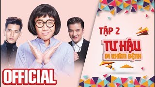 TUI LÀ TƯ HẬU | Tập 2: Tư Hậu Khám Bệnh | Trấn Thành, Đàm Vĩnh Hưng, Minh Kha | Trấn Thành Official