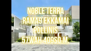 Noble Terra Rama9 Ekkamai - Pollinis 57Sq.m. 409Sq.m. บานเดยว พาทวรบานตวอยาง