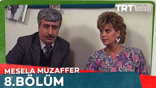 Mesela Muzaffer 8. Bölüm