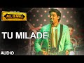 Tu Milade Full AUDIO Song - Ankit Tiwari | All Is Well | T-Series