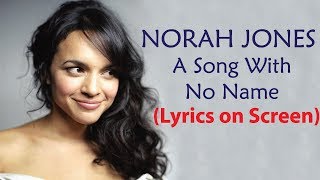 Watch Norah Jones A Song With No Name video