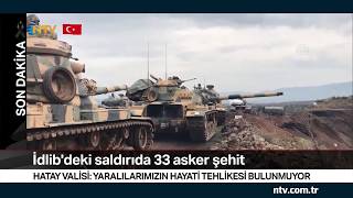 İdlib'deki saldırıda 33 asker şehit