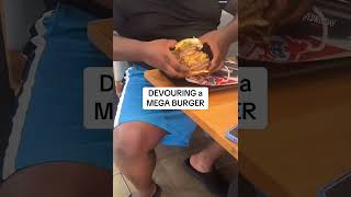 Devouring A Mega Burger