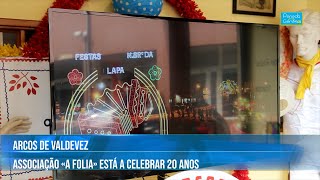 Associação A Folia celebra 20º aniversário com programa diversificado | Peneda Gerês TV