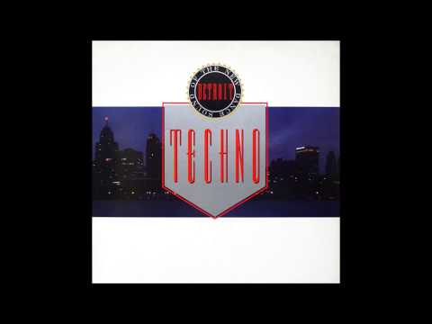 Techno! The New Dance Sound Of Detroit (Full Album)