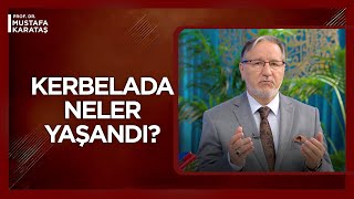 Muharrem Ayının 10 Gününde Yaşanan En Acı Olay Mustafa Karataş Ile Muhabbet Kapısı