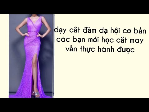 36/Hướng dẫn cắt đầm dạ hội cơ bản