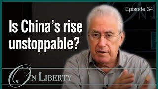 On Liberty EP34 Is China’s rise unstoppable?