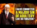 I have Committed a Major Sin of Adultery. Can I be forgiven? - Dr Zakir Naik