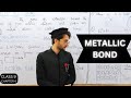 Metallic Bond || chapter 4 || class 9 chemistry
