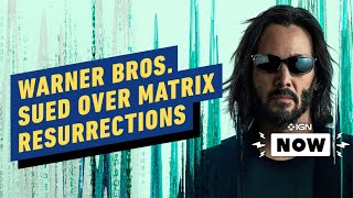 Warner Bros. Sued For Putting Matrix Resurrections On Hbo Max - Ign Now