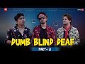 DUMB BLIND DEAF Part-3 | Round2hell | R2H