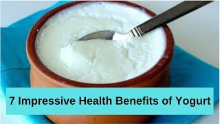 7 Impressive Health Benefits of Yogurt
