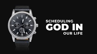 Pastor Mike Wells: Scheduling God In Our Life