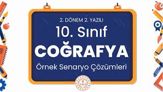 10. Sınıf Coğrafya 2. Dönem 2. Yazılı Örnek Senaryo Çözümleri
