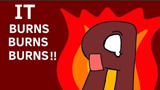 It Burns Burns Burns But Its Alphabet Lore