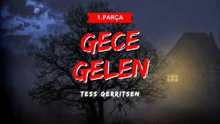 Gece Gelen 1. Parça - Tess Gerritsen