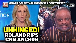 Roland Blasts Cnns Dana Bash For Unhinged Commentary On Pro-Palestine Protest Campus Crackdown
