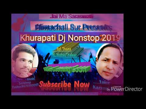 KHURAPATI DJ NONSTOP 2019 VOICE (KARAM CHAND THAKUR )MUSIC .(SANDEEP THAKUR 8679330007) HIMACHALI SU