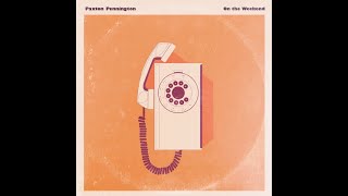 Paxton Pennington - On the Weekend