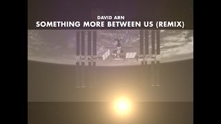 Watch David Arn Something More Between Us video