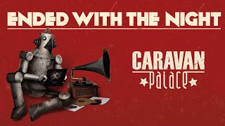 Watch Caravan Palace Ended With The Night video