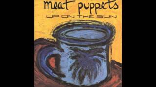 Watch Meat Puppets Up On The Sun video