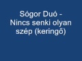 Sógor Duó - Nincs senki olyan szép (keringő)