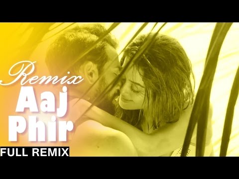 Hate Story 2 2014 - Aaj Phir Tum Pe - REMIX