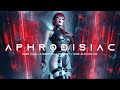 APHRODISIAC - Cyberpunk / Dark Clubbing / Midtempo Bass / Dark Electro  / EBM Mix