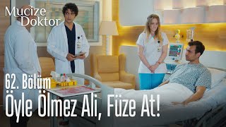 Öyle ölmez Ali, füze at! - Mucize Doktor 62. Bölüm