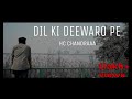 DIL KI DEEWARO PE - HC CHANDRAAA || OFFICIAL MUSIC VIDEO  || PROD - IZOKI BEATS