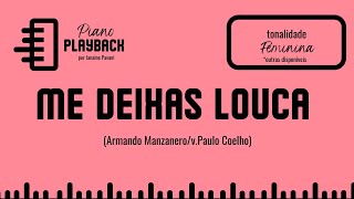 Piano Playback De Me Deixas Louca Armando Manzanero V. Paulo Coelho I Tonalidade Feminina G
